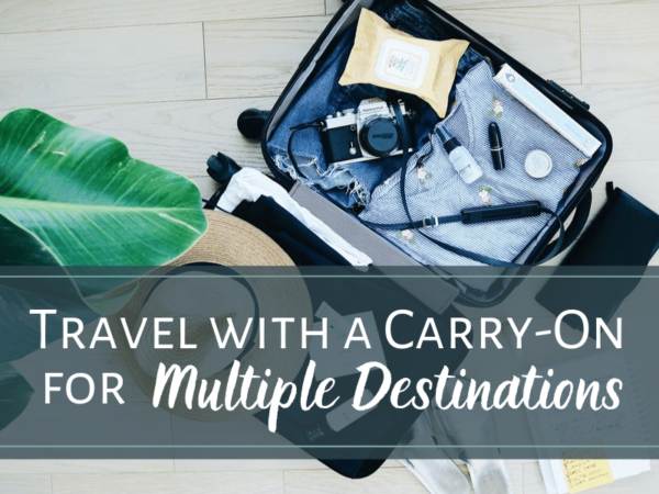 How to Pack in a Carry-on for Multiple Destinations