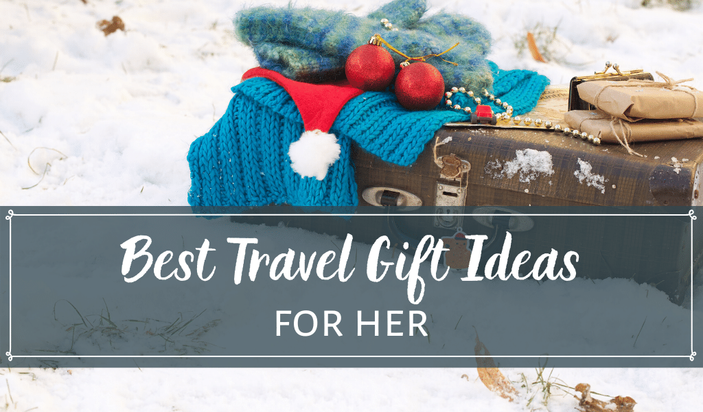30+ Best Travel Gift Ideas for Her