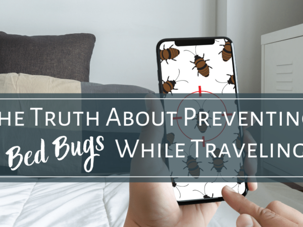 The Truth About Preventing Bed Bugs While Traveling