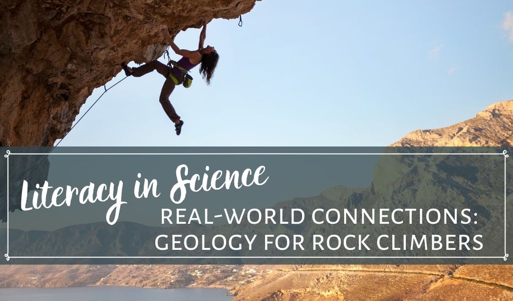 Background: Rock Climber. Text- Literacy in Science: Real-World Connections: Geology for Rock Climbers