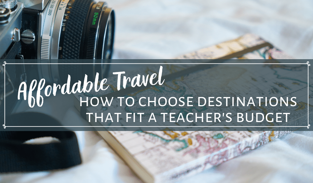 How to Choose the Most Affordable Travel Destinations