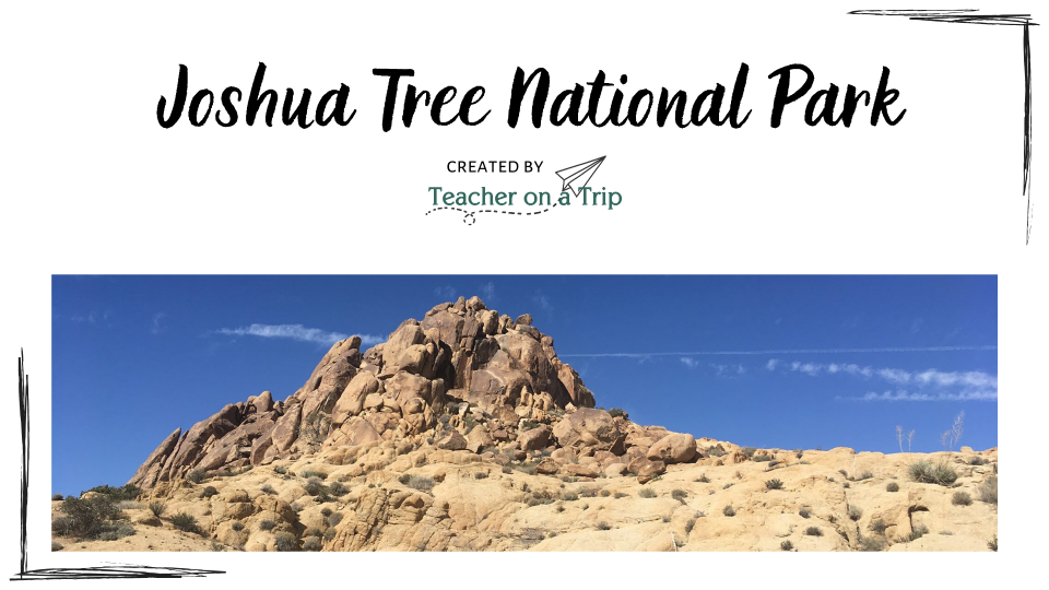 Joshua Tree National Park - Distance Learning Day 1