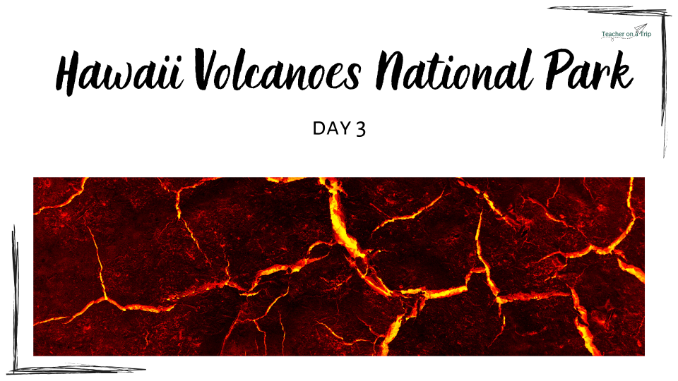 Hawaii Volcanoes National Park - Distance Learning Day 3