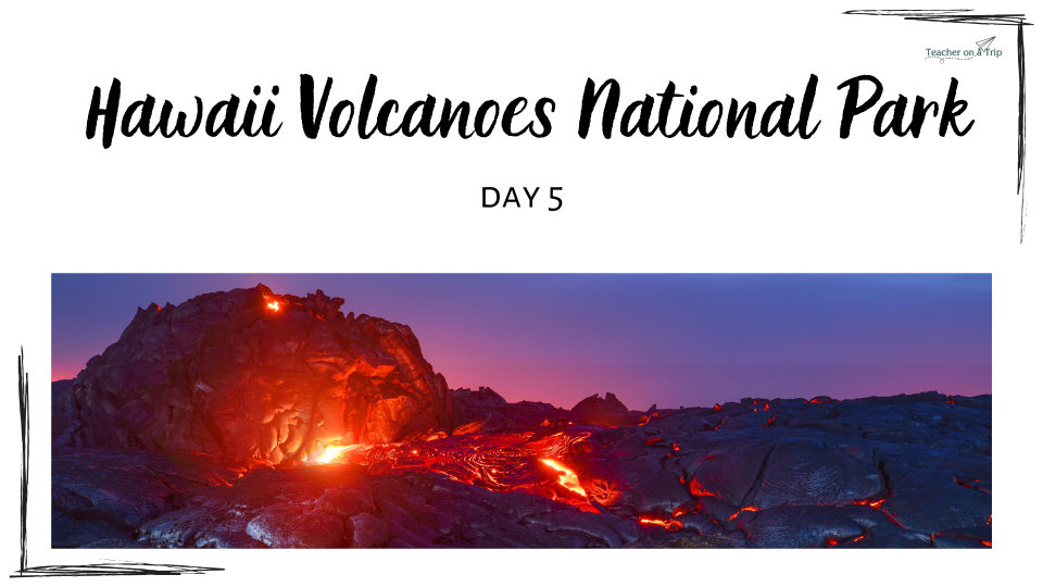 Hawaii Volcanoes National Park - Distance Learning Day 5