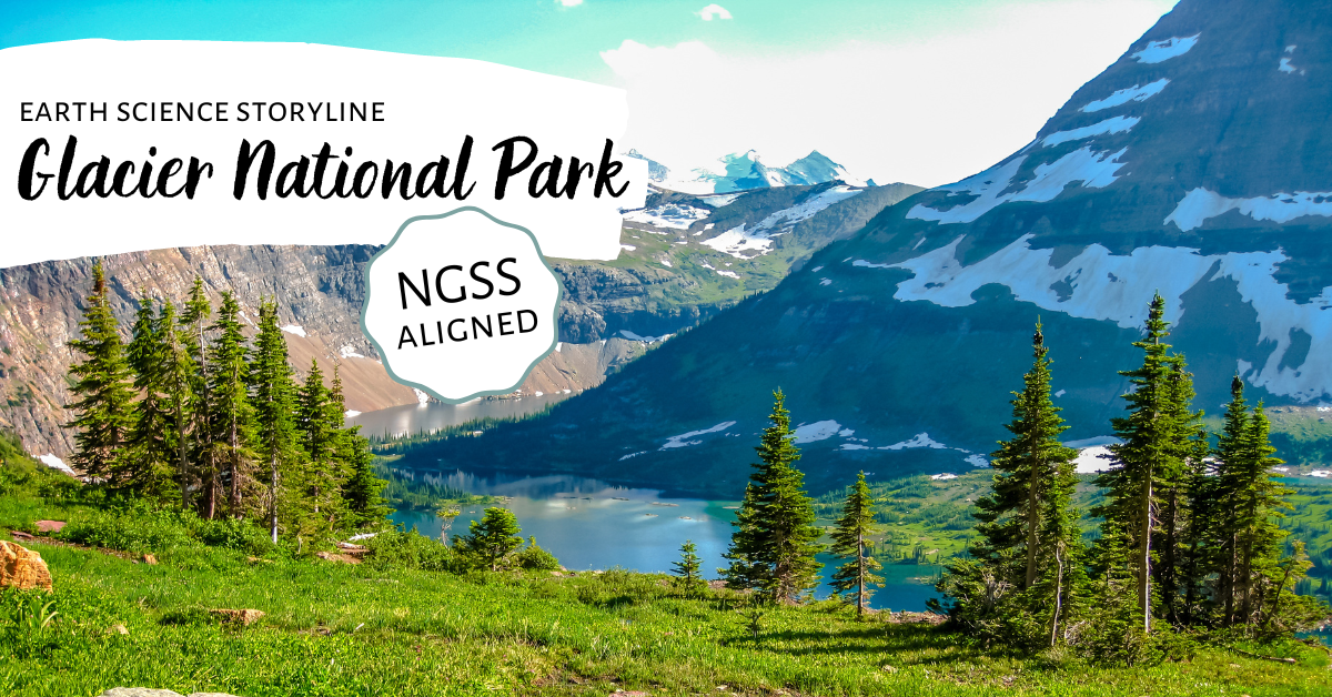 NGSS Earth Science Storyline: Glacier NP
