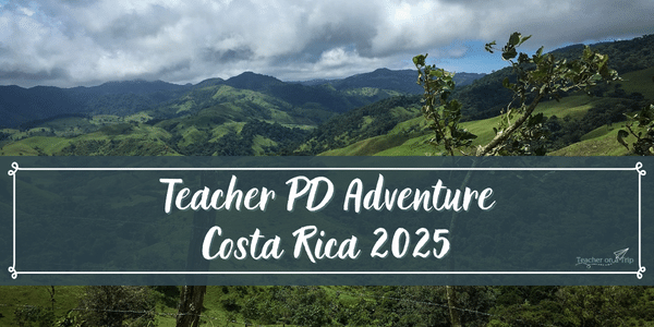 Background image of travel destination - Costa Rica. Text on a blue banner "Teacher PD Adventure, Costa Rica 2025"