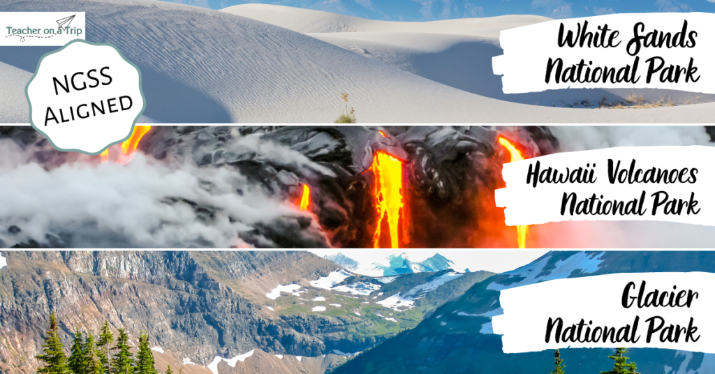 Three horizontal images that feature national parks. Top image is white sand dunes at White Sands National Park. Middle image is lava flowing out of black rock at Hawaii Volcanoes National Park. Bottom image is mountains with snow in some places at Glacier National Park.

Sticker in top left corner says NGSS Aligned.